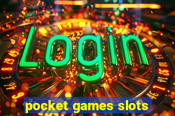 pocket games slots